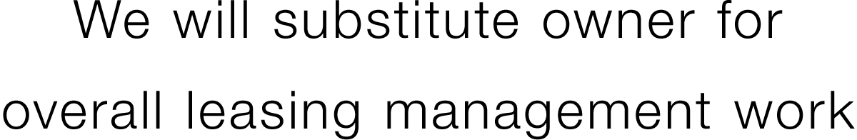 We will substitute owner for overall leasing management work